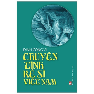 Sách - Chuyện Tình Kẻ Sĩ Việt Nam  - NXB Phụ Nữ