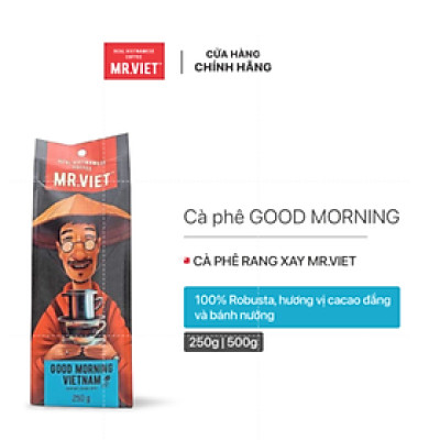 Cà Phê Rang Xay Túi Good Morning Vietnam MR.VIET (250g/Túi)