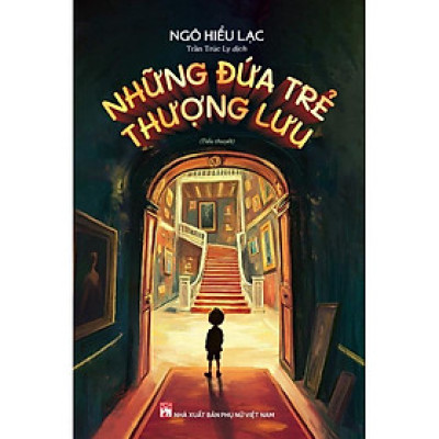 Sách - Những Đứa Trẻ Thượng Lưu  - Ngô Hiểu Lạc - NXB Phụ Nữ
