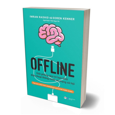 Offline - Giải Phóng Tâm Trí Bạn Khỏi Điện Thoại Thông Minh Và Mạng Xã Hội