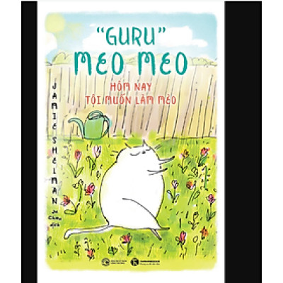 Sách "Guru" Meo Meo: Hôm nay tôi muốn làm mèo