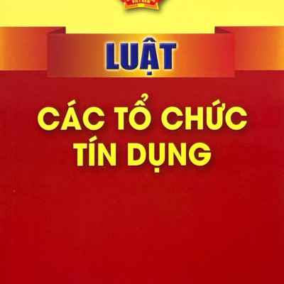 Luật Các Tổ Chức Tín Dụng