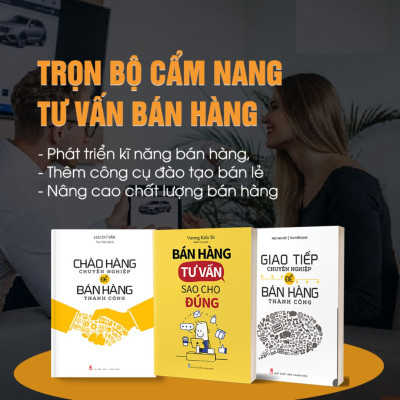 Combo sách - 3 Cuốn Cẩm Nang Tư Vấn Bán Hàng ( Bán Hàng Tư Vấn Sao Cho Đúng + Chào Hàng Chuyên Nghiệp Để Bán Hàng Thành Công + Giao Tiếp Chuyên Nghiệp Để Bán Hàng Thành Công) (MinhLongBooks)