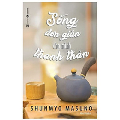 Sống Đơn Giản Cho Mình Thanh Thản